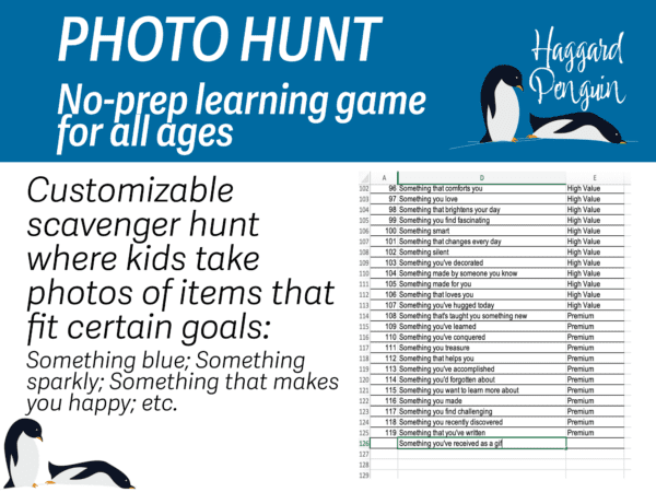 Customizable scavenger hunt where kids take photos of items that fit certain goals: Something blue; Something sparkly; Something that makes you happy; etc.